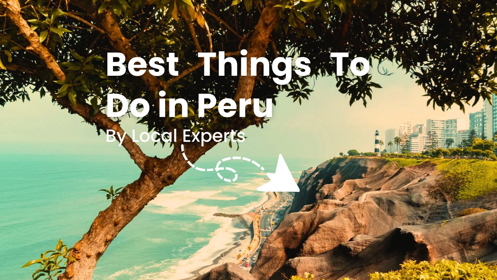 Best Things To Do in Peru by local experts